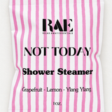 Not Today Shower Steamer