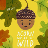 Acorn Was a Little Wild Plush & Book Gift Set by MerryMakers at Confetti Gift and Party Tuscaloosa Alabama