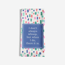  I Don't Always Whoop Hostess Towel by Clairebella at Confetti Gift and Party