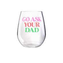  Shatterproof Wine Glass - Ask Your Dad (Mother's Day) by Clairebella at Confetti Gift and Party
