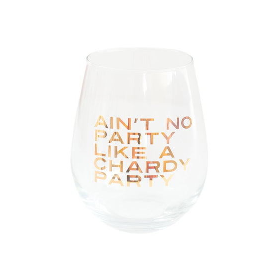 Ain't No Party Like A Chardy Party Wine Glass - #confetti-gift-and-party #-Jollity & Co. + Daydream Society